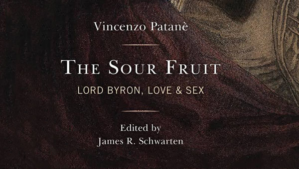 JCU Presents The Sour Fruit: Lord Byron, Love & Sex by Vincenzo Patanè