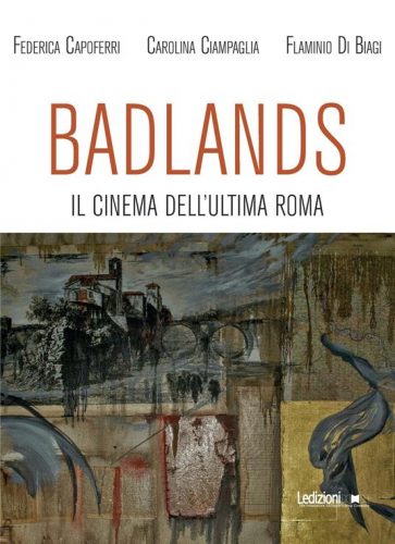 Badlands. Il cinema dell’ultima Roma - book cover