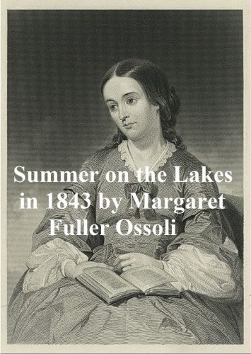 Margaret Fuller’s Summer on the Lakes, in 1843