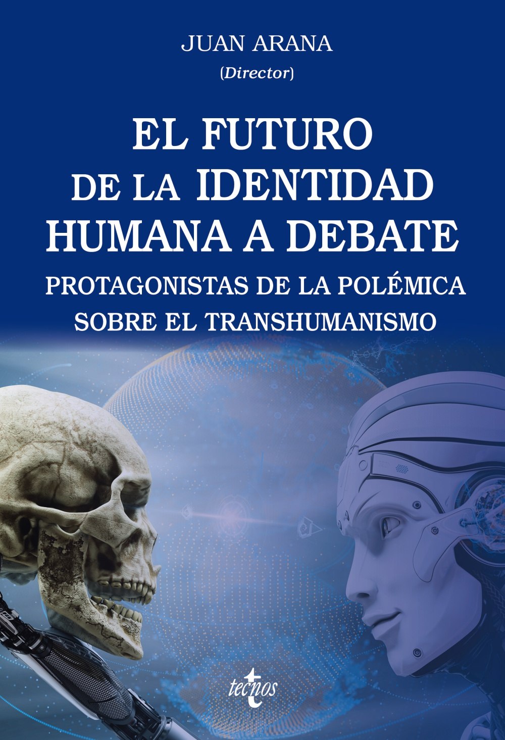 El futuro de la identidad humana a debate: Protagonistas de la polémica sobre el transhumanismo